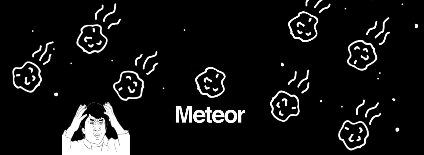 Watch out for Meteor...!